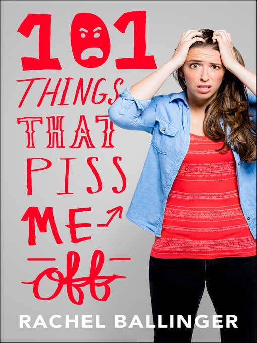 Title details for 101 Things That Piss Me Off by Rachel Ballinger - Wait list